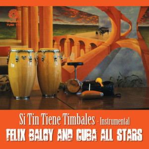 Félix Baloy的專輯Si Tin Tiene Timbales - Instrumental