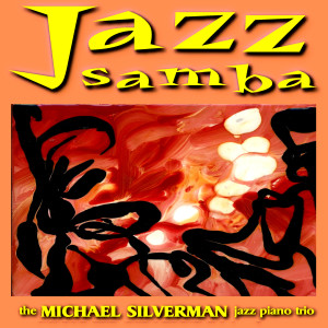 ดาวน์โหลดและฟังเพลง Jazz Bossa Nova พร้อมเนื้อเพลงจาก The Michael Silverman Jazz Piano Trio