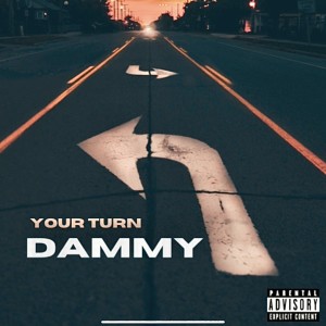 收聽Dammy的Your Turn (Explicit)歌詞歌曲