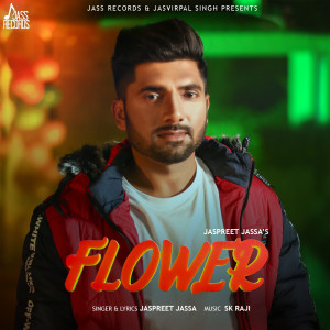 ดาวน์โหลดและฟังเพลง Flower พร้อมเนื้อเพลงจาก Jaspreet Jassa