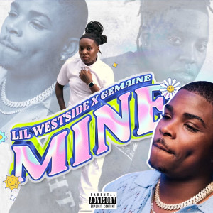 Lil Westside的專輯Mine (Explicit)