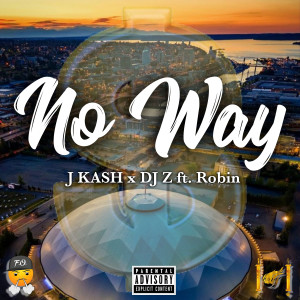 Listen to No Way (Explicit) song with lyrics from J Kash