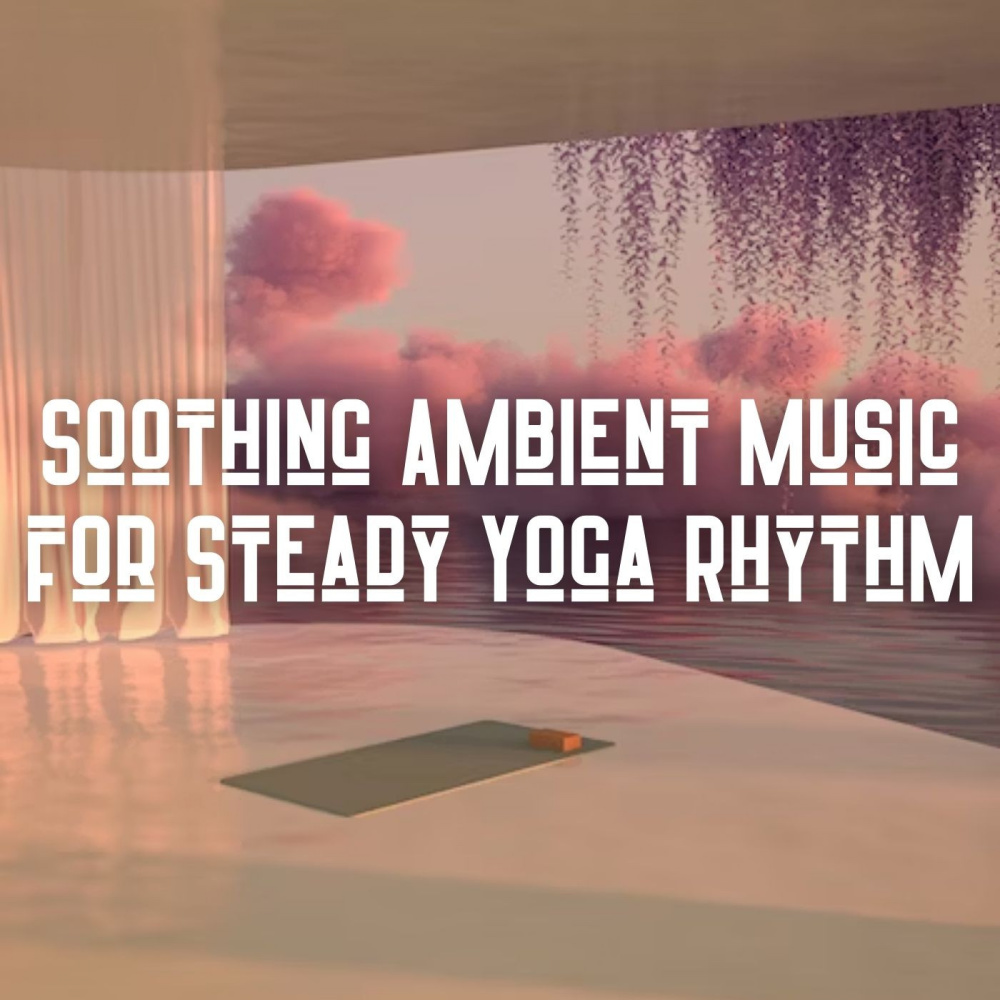 Soothing Yoga Ambience