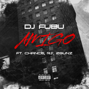 ดาวน์โหลดและฟังเพลง Amigo (Explicit) พร้อมเนื้อเพลงจาก DJ FUBU
