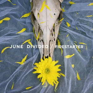 收聽June Divided的Firestarter (Party Wars Re-Mix)歌詞歌曲