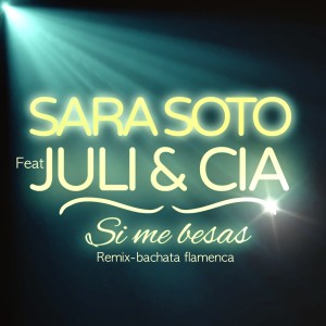 ดาวน์โหลดและฟังเพลง Si Me Besas (Remix Bachata Flamenca) พร้อมเนื้อเพลงจาก Sara Soto