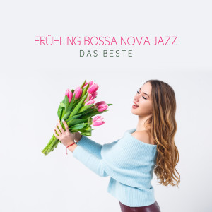 ดาวน์โหลดและฟังเพลง Frühling Bossa Nova Jazz พร้อมเนื้อเพลงจาก Hintergrundmusik Lounge Akademie