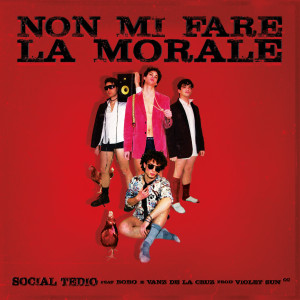收聽Social Tedio的Non Mi Fare La Morale (Explicit)歌詞歌曲