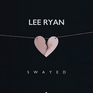 ดาวน์โหลดและฟังเพลง Swayed พร้อมเนื้อเพลงจาก Lee Ryan