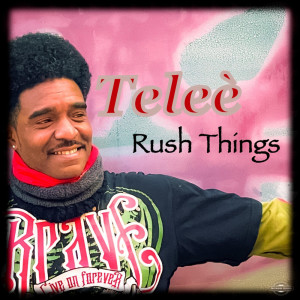 Telee的專輯Rush Things