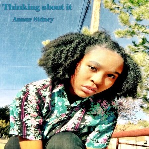 ดาวน์โหลดและฟังเพลง Thinking About It พร้อมเนื้อเพลงจาก Annur Sidney