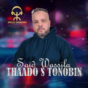 ดาวน์โหลดและฟังเพลง Thaado S Tonobin พร้อมเนื้อเพลงจาก Said Wassila
