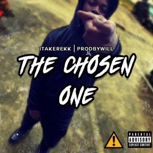 1Takerekk的專輯The Chosen One (Explicit)