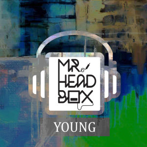 ดาวน์โหลดและฟังเพลง Young (Remix) พร้อมเนื้อเพลงจาก Mr. HeadBox