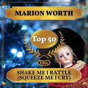 Album Shake Me I Rattle (Squeeze Me I Cry) (Billboard Hot 100 - No 42) from Marion Worth
