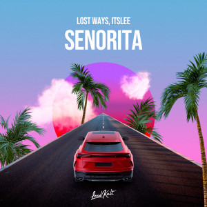 Lost Ways的专辑Senorita