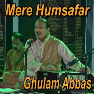 Listen to Mere Humsafar song with lyrics from Ghulam Abbas