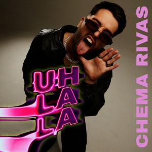 ดาวน์โหลดและฟังเพลง UhLala พร้อมเนื้อเพลงจาก Chema Rivas