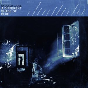 อัลบัม A Different Shade of Blue (Explicit) ศิลปิน Knocked Loose