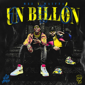 Listen to Un Billón (Explicit) song with lyrics from Waiffa