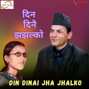 Listen to Din Dinai Jha Jhalko song with lyrics from Bhuwan Dahal