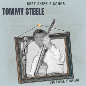 อัลบัม Best Skiffle Songs: Tommy Steele (Vintage Charm) ศิลปิน Tommy Steele Featuring Benny Hill