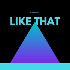 收聽Geminic的Like That歌詞歌曲