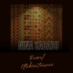 Listen to NINA SABABU song with lyrics from PASCAL NTAKIRUTIMANA
