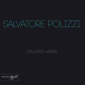 Album Salvatore Polizzi: Collected Works oleh Salvatore Polizzi