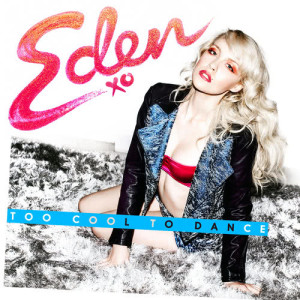 Eden xo的專輯Too Cool To Dance