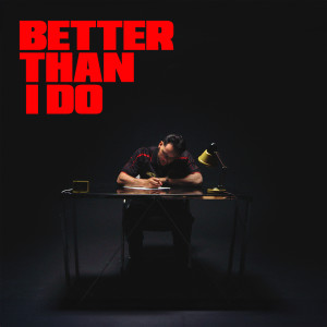 ดาวน์โหลดและฟังเพลง Better Than I Do พร้อมเนื้อเพลงจาก Dave Nunes