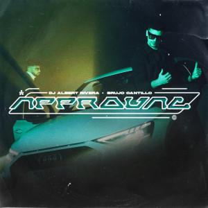 Listen to Approval song with lyrics from DJ ALBERT RIVERA