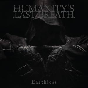 ดาวน์โหลดและฟังเพลง Earthless พร้อมเนื้อเพลงจาก Humanity's Last Breath