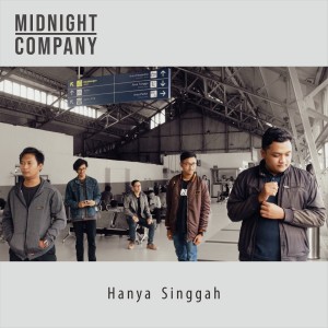 Listen to Hanya Singgah song with lyrics from MIDNIGHTCOMPANY