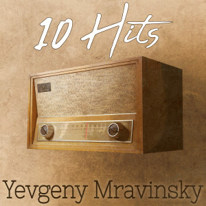 Mravinsky的專輯10 Hits of Yevgeny Mravinsky