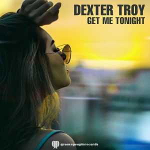 Album Get Me Tonight oleh Dexter Troy