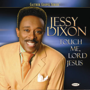 Jessy Dixon的專輯Touch Me, Lord Jesus