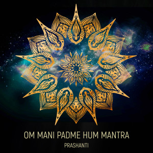 收聽Prashanti的Om Mani Padme Hum Mantra歌詞歌曲