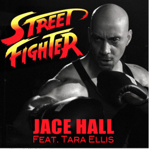 อัลบัม STREET FIGHTER ศิลปิน Jace Hall