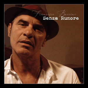 Album Senza rumore from Francesco Baccini