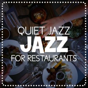 อัลบัม Quiet Jazz for Restaurants ศิลปิน Dinner Jazz