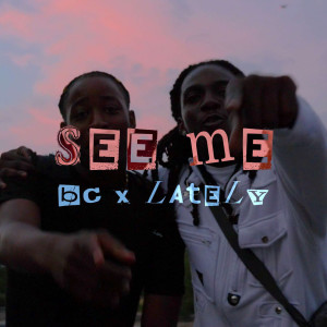 Listen to See Me (Explicit) song with lyrics from Lately