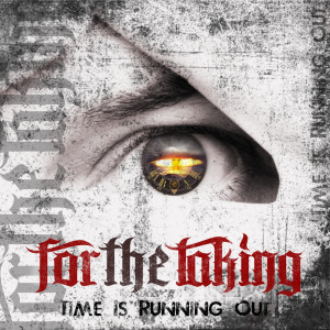 ดาวน์โหลดและฟังเพลง Time Is Running Out พร้อมเนื้อเพลงจาก For The Taking