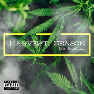MR SKRILLZ的專輯Harvest Season (Explicit)