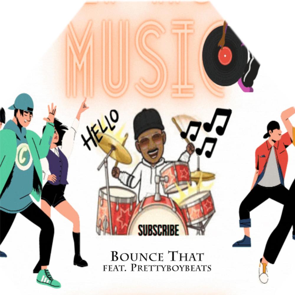 Bounce That (feat. Prettyboybeats) (Remix|Explicit)