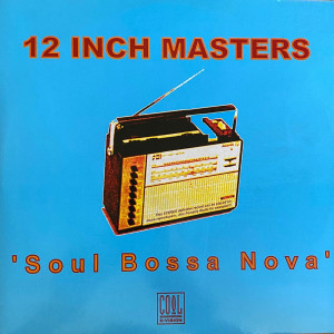 收聽12 Inch Masters的Soul Bossa Nova (Mass-Eve Mix)歌詞歌曲