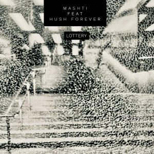 Mashti的專輯Lottery (feat. Hush Forever)