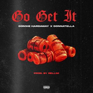 ดาวน์โหลดและฟังเพลง Go Get It (Explicit) พร้อมเนื้อเพลงจาก Donnie Hardaway
