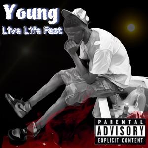 Live Life Fast (Explicit) dari YOUNG