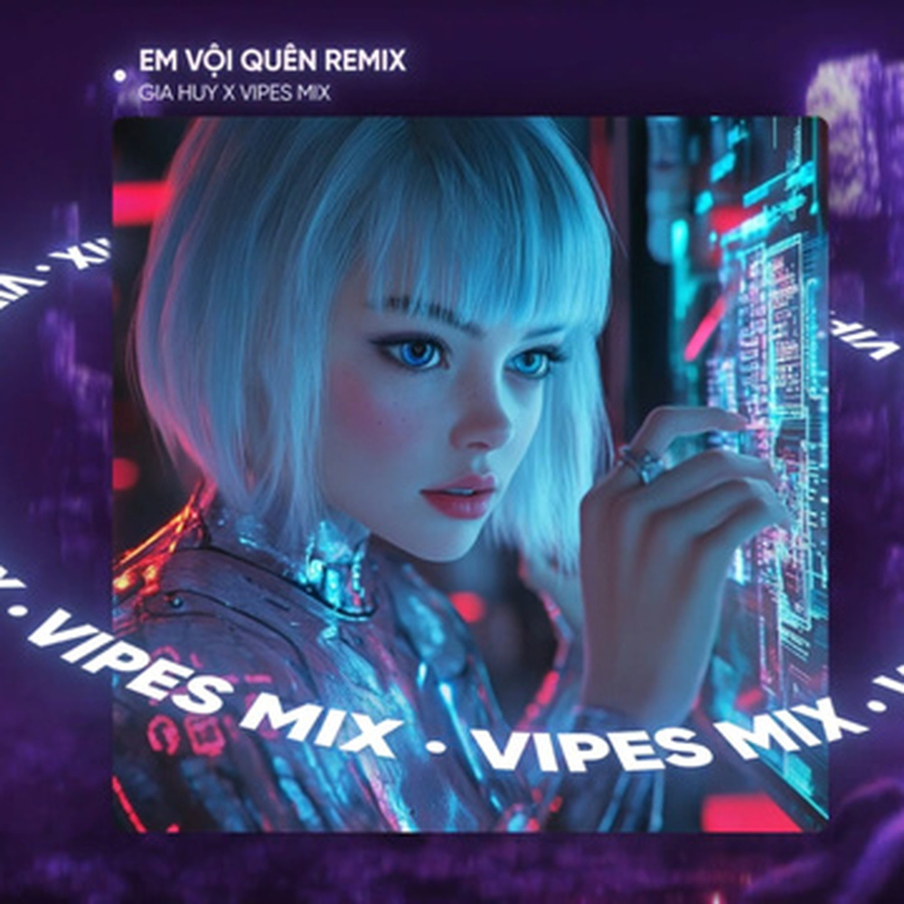 Em Vội Quên (Remix House)